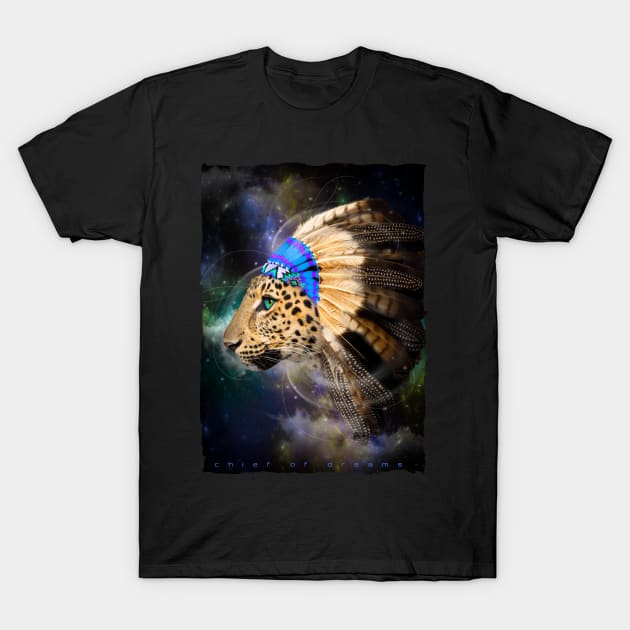 Fight For What You Love (Chief of Dreams: Leopard) T-Shirt by soaring anchor designs